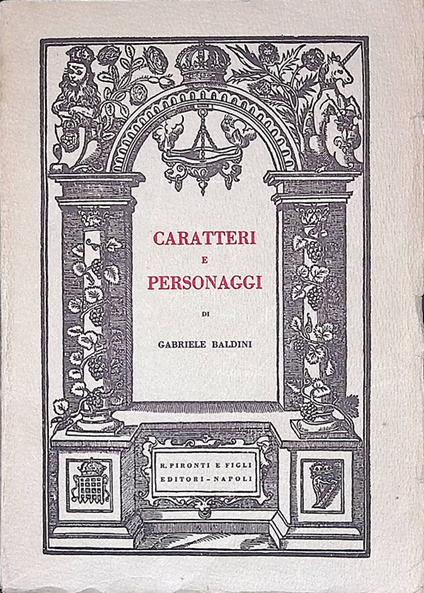 Caratteri e personaggi. E altri studi sulla poesia e la poetica del rinascimento inglese - Gabriele Baldini - copertina