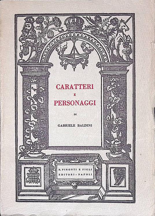 Caratteri e personaggi. E altri studi sulla poesia e la poetica del rinascimento inglese - Gabriele Baldini - copertina