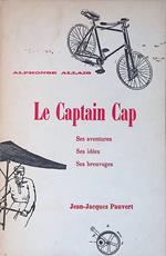 Le Captain Cap. Ses aventures, ses idees, ses breuvages