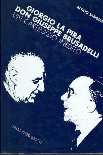 Giorgio la Pira Don Giuseppe Brusadelli 19877 - 1987 un carteggio inedito - copertina