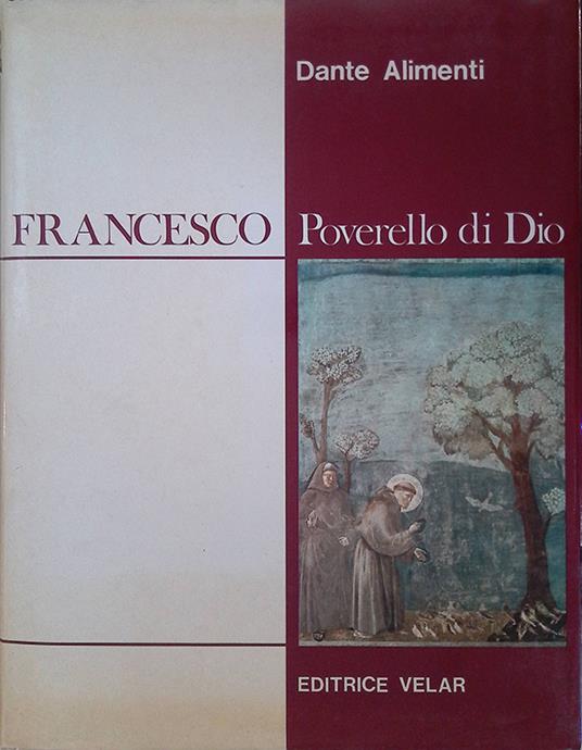 Francesco. Poverello di dio - Dante Alimenti - copertina
