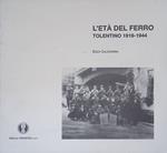 L' età del ferro. Tolentino 1919-1944
