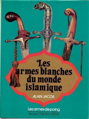 Les armes blanches du monde islamique. Armes de poing: épées, sabres, poignards, couteaux - copertina