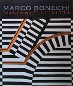 Marco Bonechi. Visione di città
