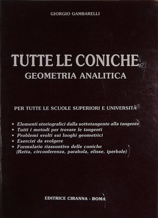 Tutte le coniche. Geometria analitica - Giorgio Gambarelli - copertina