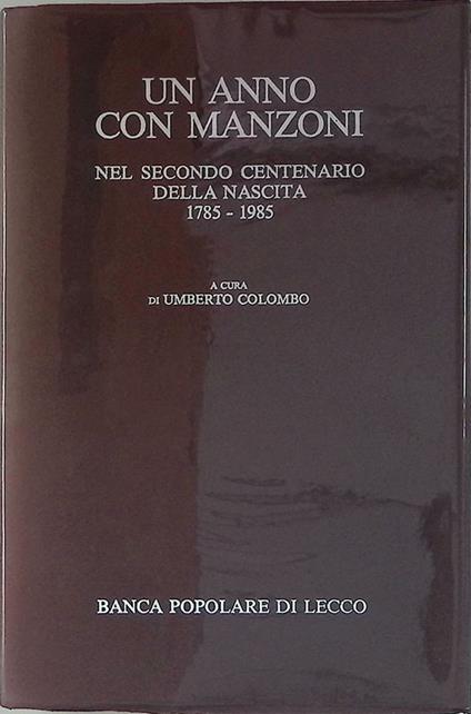 Un anno con Manzoni. Nel secondo centenario della nascita 1785-1985 - copertina