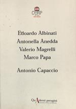 Edoardo Albinati, Antonella Anedda, Valerio Magrelli, Marco Papa, Antonio Capaccio