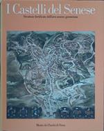 I Castelli del Senese. Strutture fortificate dell'area senese-grossetana
