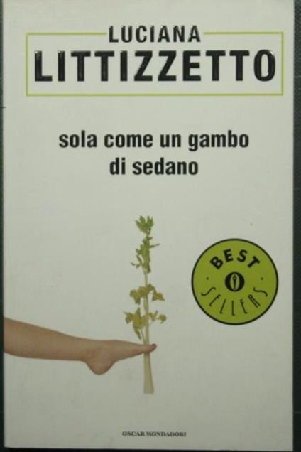 Sola come un gambo di sedano - Luciana Littizzetto - copertina