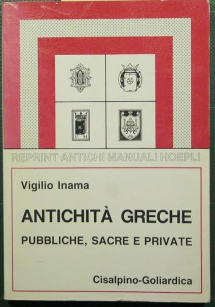 Antichità greche pubbliche, sacre e private - Vigilio Inama - copertina