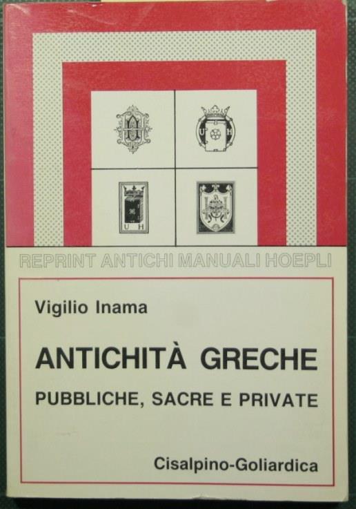 Antichità greche pubbliche, sacre e private - Vigilio Inama - copertina