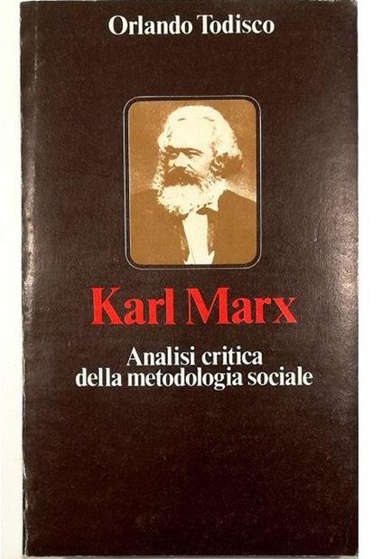 Karl Marx Analisi critica della metodologia sociale - Orlando Todisco - copertina