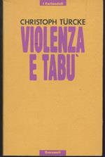 Violenza e tabù Percorsi filosofici di confine Introduzione di Cesare Cases