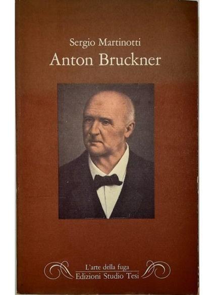 Anton Bruckner - Sergio Martinotti - copertina