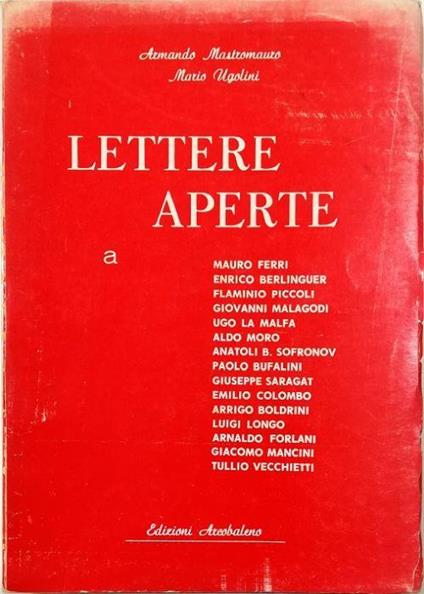 Lettere aperte a Mauro Ferri, Enrico Berlinguer, Flaminio Piccoli, Giovanni Malagodi, Ugo La Malfa, Aldo Moro, Anatoli B. Sofronov, Paolo Bufalini, Giuseppe Saragat, Emilio Colombo, Arrigo Boldrini, Luigi Longo, Arnaldo Forlani, Giacomo Mancini.. - copertina