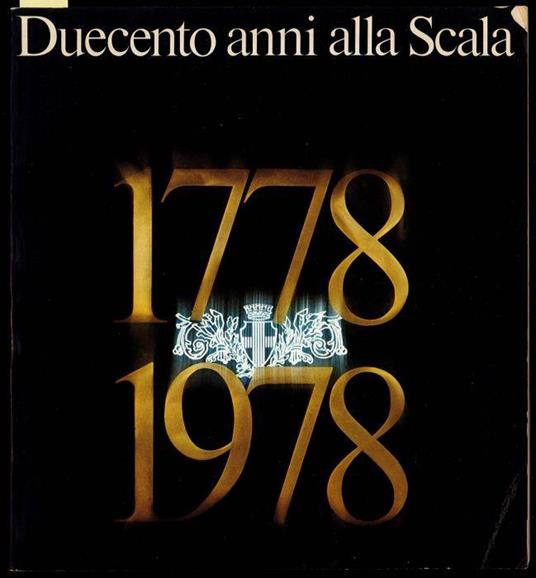 Duecento anni alla Scala 1778-1978 - copertina