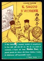 Il saggio d'occidente. Il P. Matteo Ricci S. J. (1552 - 1610). Un grand esaggio nella Cina impenetrabile