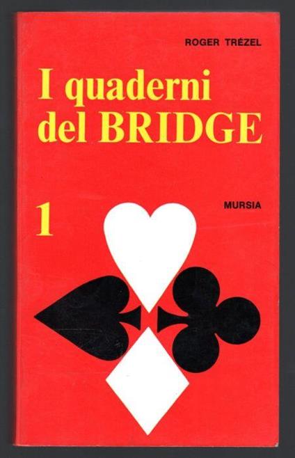 I quaderni del Bridge. Volume 1 - Roger Trézel - copertina