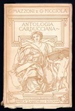 Antologia carducciana. Poesie e prose scelte e commentate da Guido Mazzoni e Giuseppe Picciola