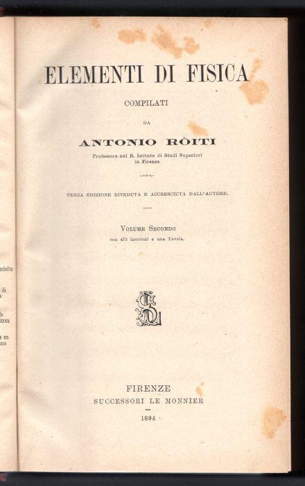 Elementi di Fisica compilati d Antonio Roiti. Volume II - Antonio Roiti - copertina