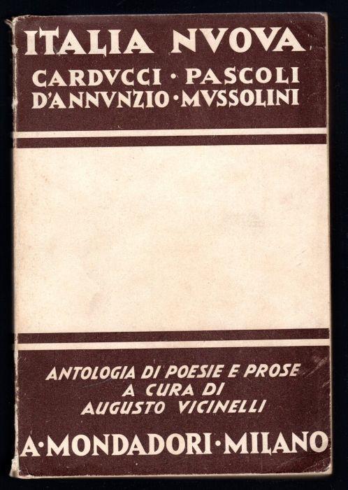 Italia Nuova. Carducci - Pascoli - D'Annunzio - Mussolini - Augusto Vicinelli - copertina