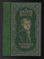 La vita di Wolfgang Amadeus Mozart. Il genio della musica dal cuore di bambino