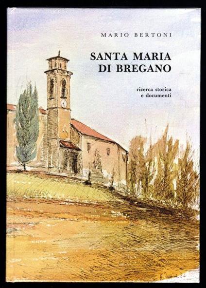 Santa Maria di Bregano. Ricerca storica e documenti - Mario Bertoni - copertina