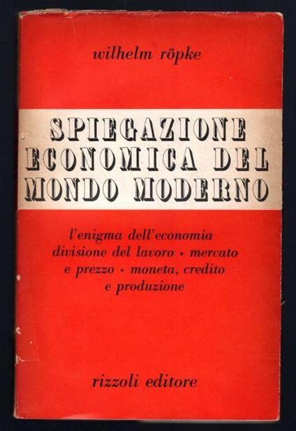 Spiegazione economica del mondo moderno - Wilhelm Röpke - copertina
