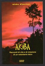 Akiba. Racconti di vita e di missione di un volontario laico