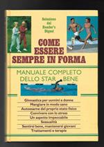 Come essere sempre in forma ( manuale completo dello star bene)
