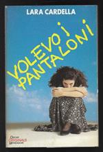 Volevo i pantaloni