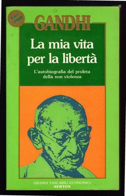 La mia vita per la libertà - Mohandas Karamchand Gandhi - copertina