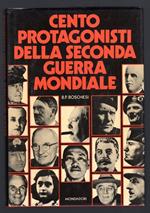 Cento protagonisti della Seconda Guerra Mondiale