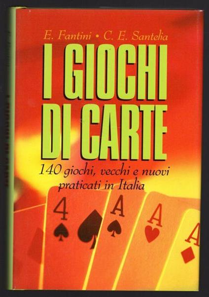 I giochi di carte. 140 giochi, vecchi e nuovi praticati in Italia - copertina