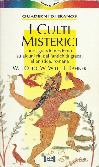 I culti misterici. Uno sguardo mederno su alcuni riti dell'antichità - Pietro Motti - copertina