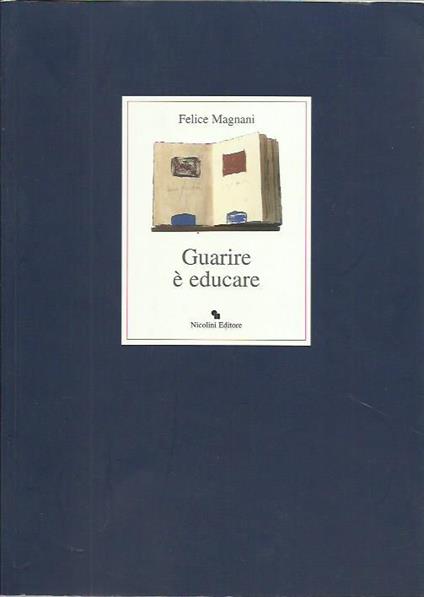 Guarire è educare - Felice Magnani - copertina