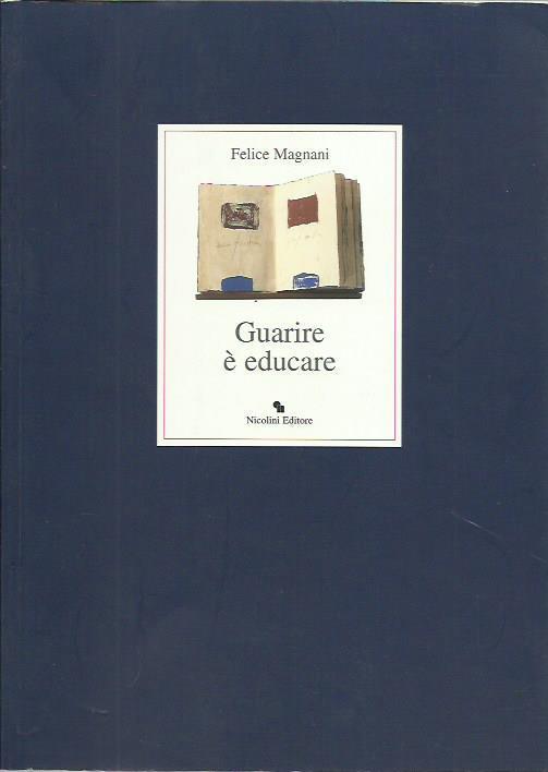 Guarire è educare - Felice Magnani - copertina