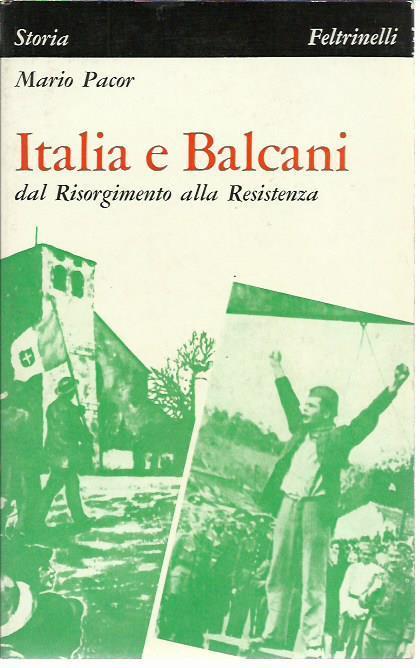 Italia e Balcani, dal Risorgimento alla Resistenza - Marina Pacor - copertina