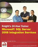 Knight's 24-hour Trainer: Microsoft SQL Server 2008 Integration Services