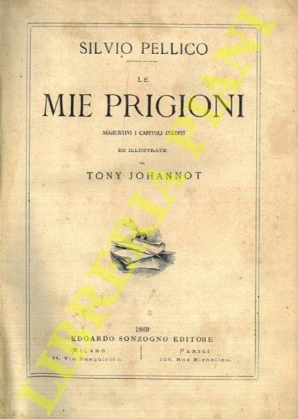 Le mie prigioni. Aggiuntivi i capitoli inediti - Silvio Pellico - copertina