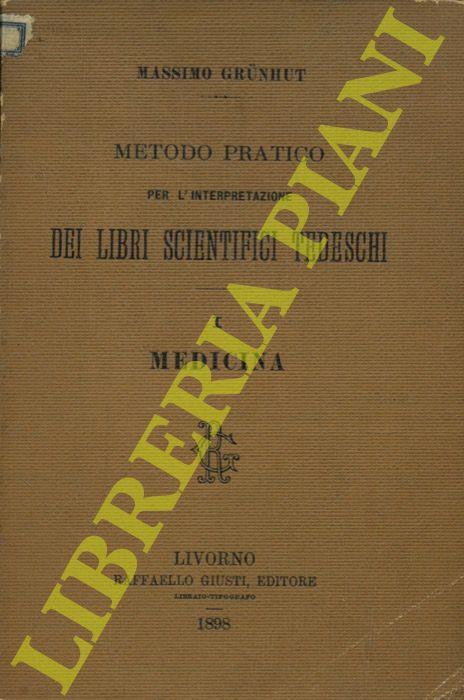 Metodo pratico per l'interpretazione dei libri scientifici tedeschi. I. Medicina - Massimo Grunhut - copertina