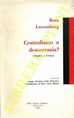 Centralismo o democrazia? (Replica a Lenin)