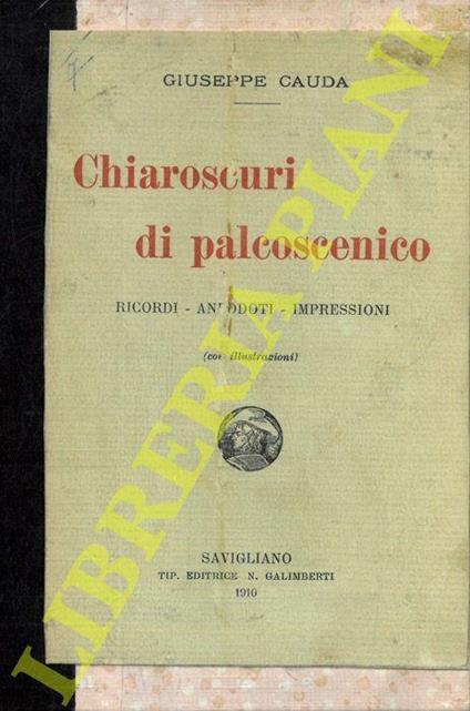 Chiaroscuri di palcoscenico. Ricordi - Aneddoti - Impressioni - Giuseppe Cauda - copertina