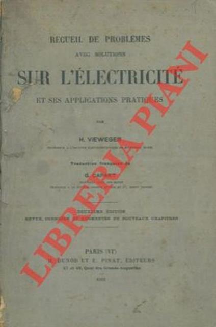 Recueil de problemes avec solutions sur l'électricité et ese applications protiques - H. Vieweger - copertina