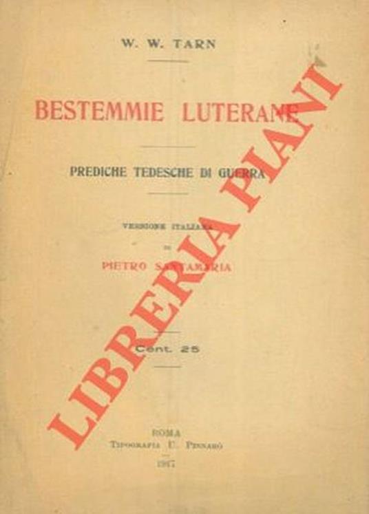 Bestemmie luterane. Prediche tedesche di guerra - W. W. Tarn - Libro Usato  - ND 