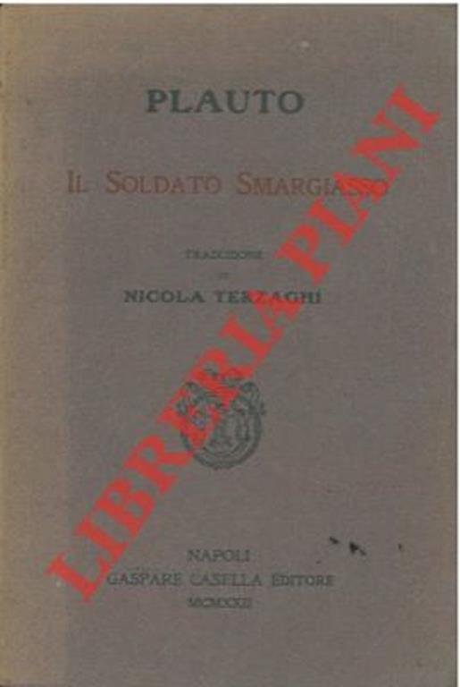 Il soldato smargiasso. Traduzione di Nicola Terzaghi - T. Maccio Plauto - copertina