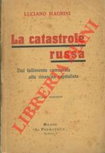 La catastrofe russa. Dal fallimento comunista alla rinascita capitalista