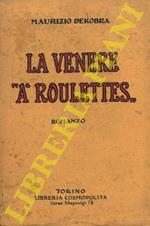La Venere “a roulettes”. Romanzo. Traduzione di Aldo Parini