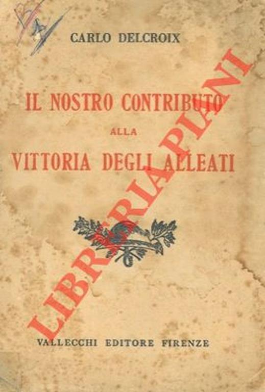Il nostro contributo alla vittoria degli alleati - Carlo Delacroix - copertina