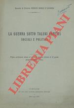 La guerra sotto taluni aspetti sociali e politici. (Parte I)